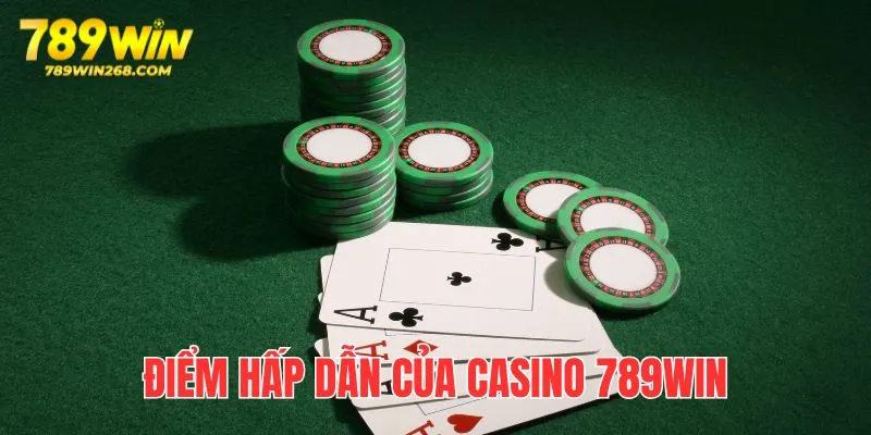Casino 789win - Nền tảng giải trí hoàn hảo từ mặt giao diện hình ảnh đến chất lượng 