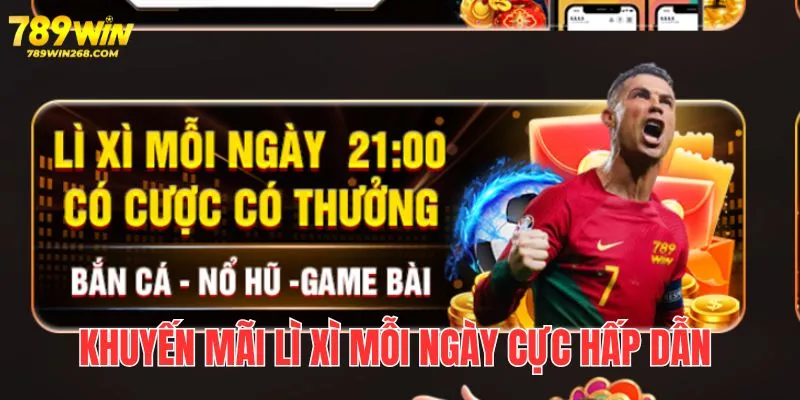 Sự kiện lì xì mỗi ngày không giới hạn tiền thưởng được nhận