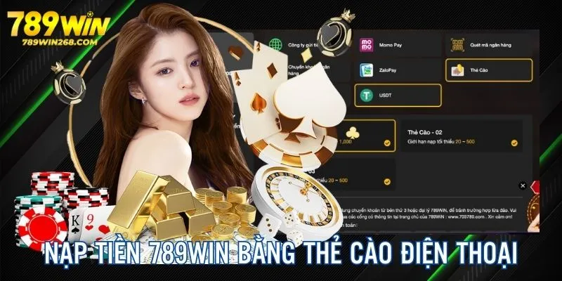 Cách giao dịch nạp tiền 789win thông qua thẻ cào điện thoại đơn giản, hiệu quả